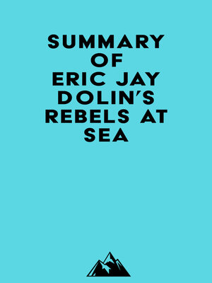 cover image of Summary of Eric Jay Dolin's Rebels at Sea